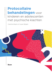 Protocollaire behandelingen voor kinderen en adolescenten met psychische klachten - Deel 2