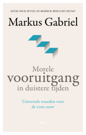 Markus-Gabriel-Morele-vooruitgang-in-duistere-tijden